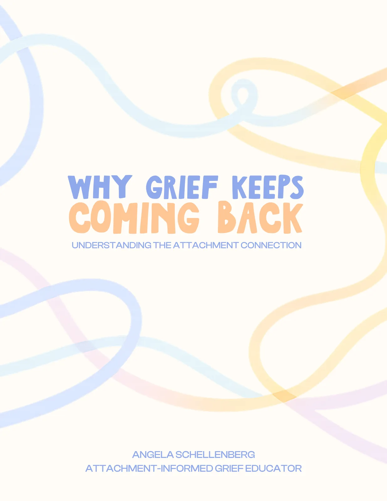 Why Grief Keeps Coming Back, a free guide from Angela Schellenberg