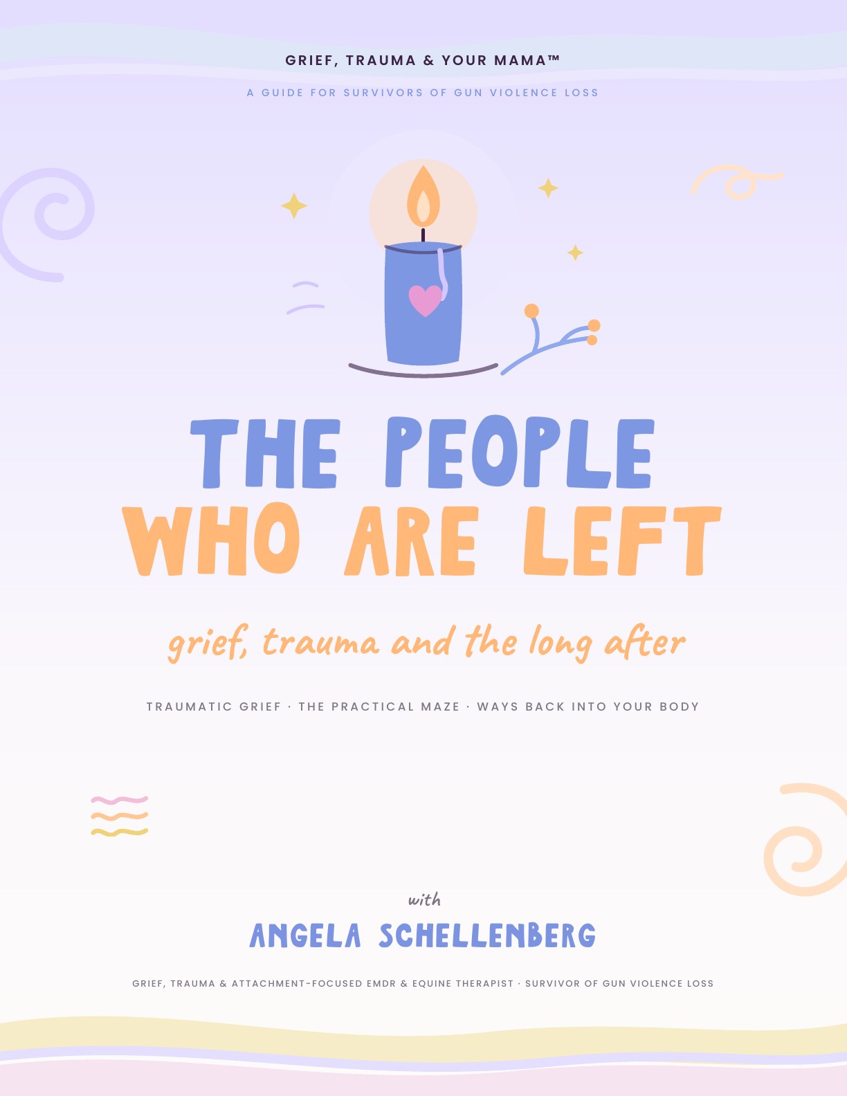 Cover of The People Who Are Left, a guide for survivors of gun violence loss by Angela Schellenberg, with a lit candle and a sprig of flowers on a lavender background